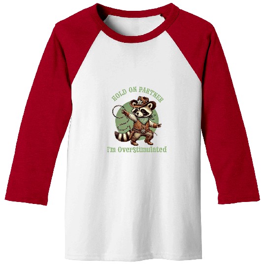 Raccoon Pet hold on partner im overstimulated raccoon cowboy Baseball Tees