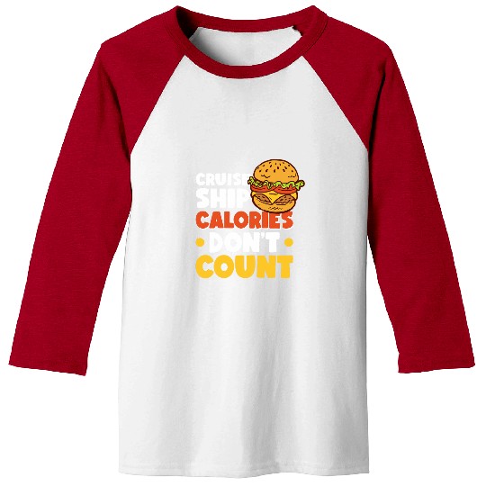 Cruise Ship Calories Dont Count Sailing 1 Baseball Tees