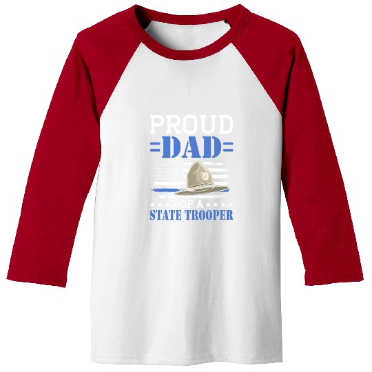 Police Job Proud Dad Of A State Trooper Police Officer Graduation Baseball Tees