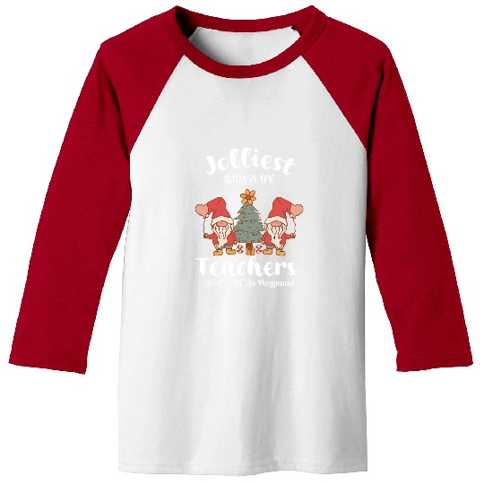 Jolliest Bunch of Teachers This Side Of The Playground xmass 1 Baseball Tees
