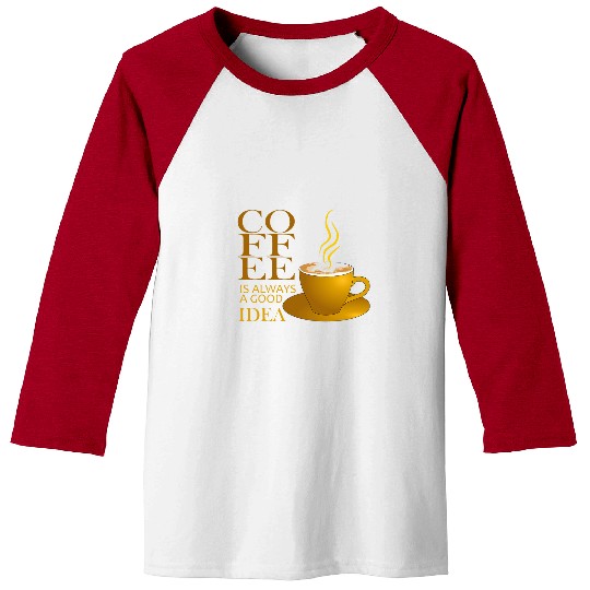 Coffee Fun Is Always A Good Idea And Creates New Friends Baseball Tees