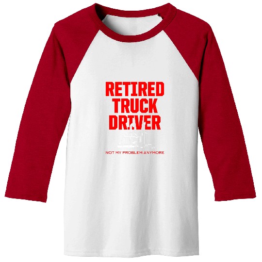 Retired Truck Driver Trucker Retirement 1 Baseball Tees