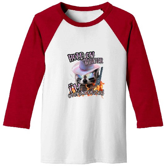 Raccoon Pet hold on partner im overstimulated Cowgirls raccoon Baseball Tees
