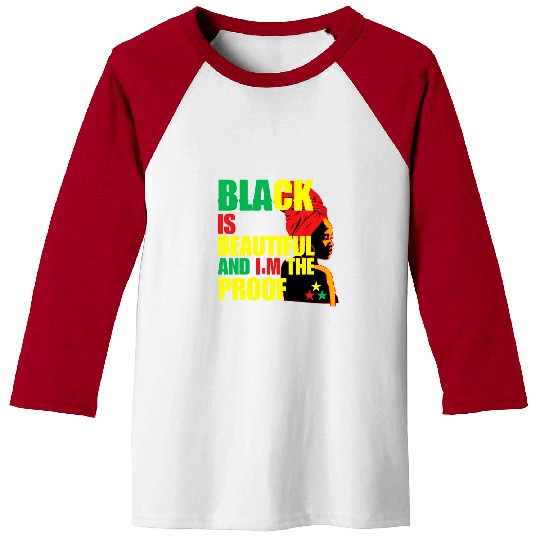 Black is Beautiful and Im the Proof Day Black History Baseball Tees