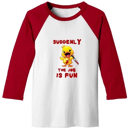 Duck Pet with knifes Suddenly Job Is Fun Dark Humor Baseball Tees