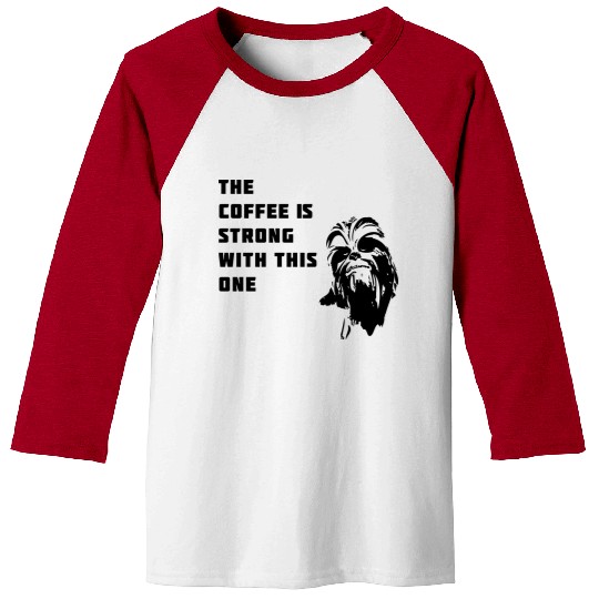 coffee chewbacca strong dark side beart Movie lol Baseball Tees