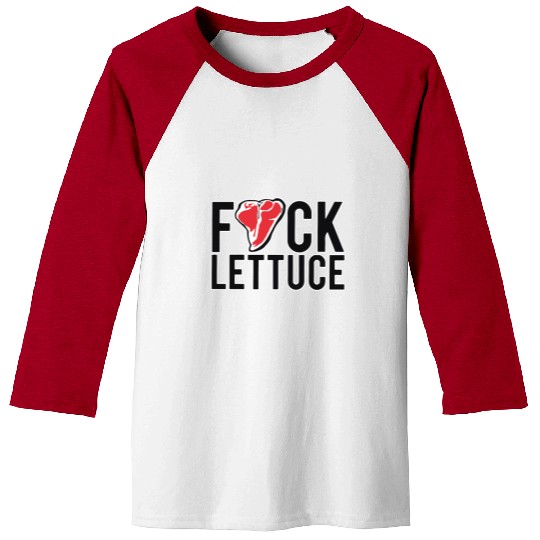 Fuck Lettuce Baseball Tees Meat Lover Steak Baseball Tees Gift Te