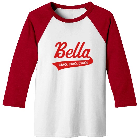 Bella – Ciao, Ciao, Ciao (Italy / Farewell Party) Baseball Tees