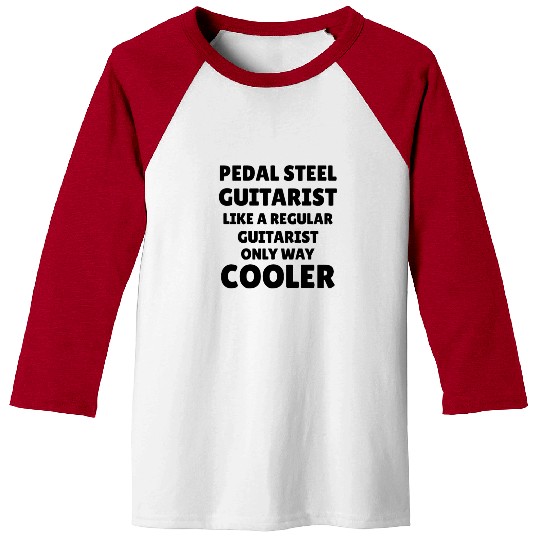 Pedal Steel Guitar Player Like A Regular Guitarist Baseball Tees