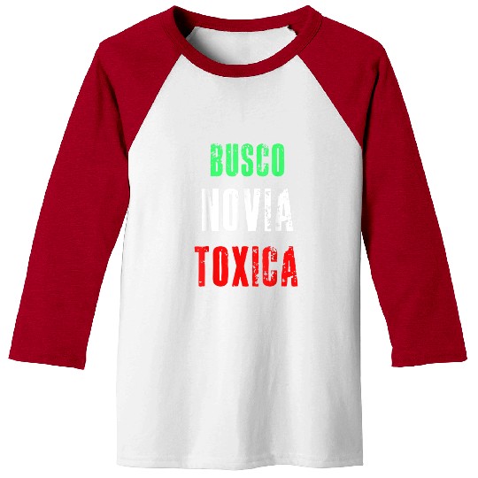 Busco Novia Toxica Sarcastic Mexican Cinco de Mayo Baseball Tees