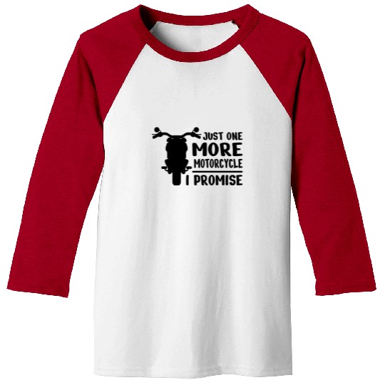 BIKER / MOTORCYCLING: just one more Motorcycle Baseball Tees