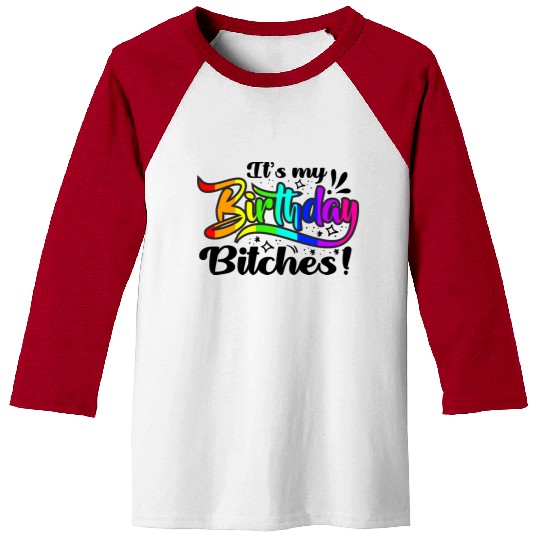 Its my birthday bitches Gay Pride Rainbow LGBT gif Baseball Tees