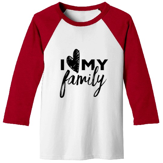 I Love My Family Party Families Parents Reunion Baseball Tees