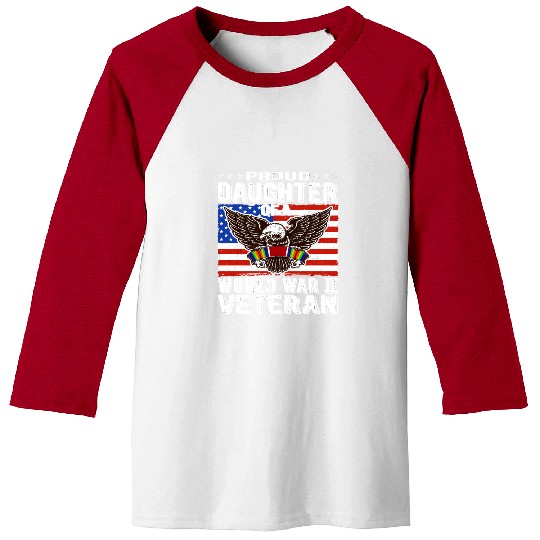 Proud Daughter Of A World War 2 Veteran Patriotic Baseball Tees
