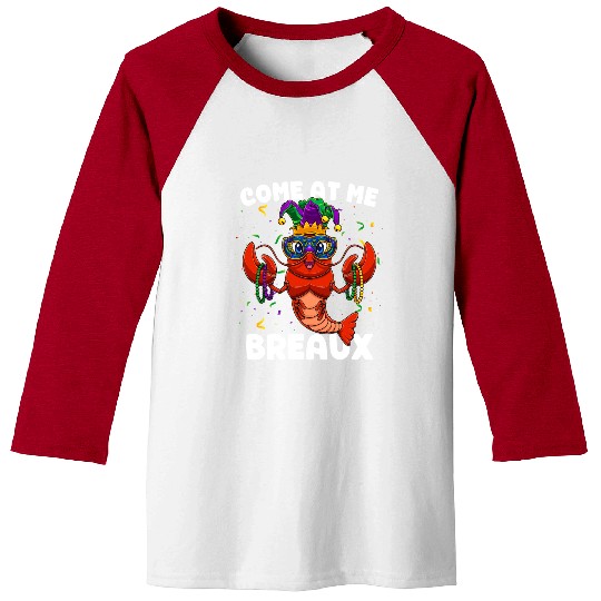 Come At Me Breaux Crawfish Beads Funny Mardi Gras Baseball Tees