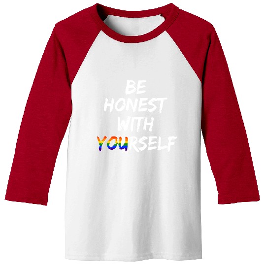 Be honest with yourself - LGBTQ+ Gay Pride CSD Baseball Tees