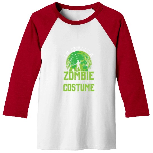 I'm Really A Zombie This Is My Human Costume Baseball Tees