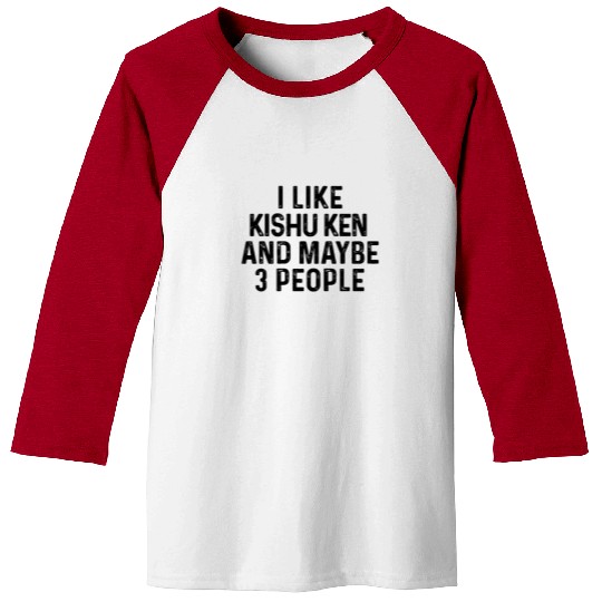 I Like Kishu Ken And Maybe 3 People Dog Lover Baseball Tees