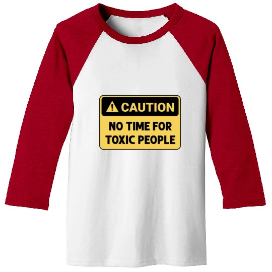 No time for toxic people Baseball Tees