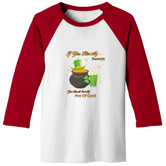 See My Pot Of Gold St Patty's Day Cute Joke Baseball Tees
