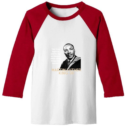 MARTIN LUTHER KING JR QUOTE Baseball Tees