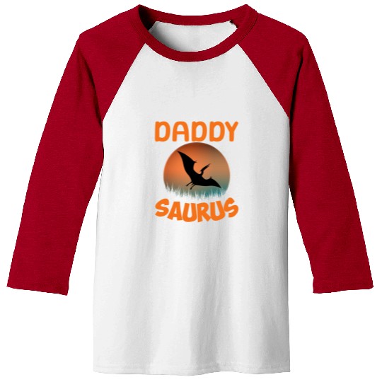 Daddysaurus Papasaurus Baseball Tees