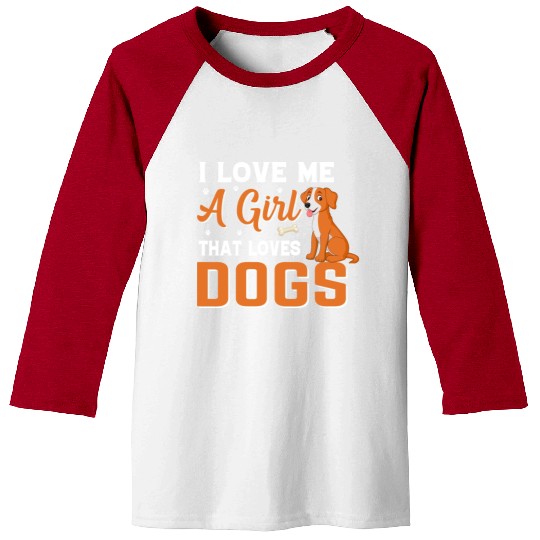 I love me a girl that loves Dogs Baseball Tees