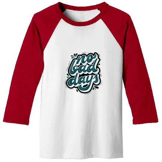 no bad days cool design for hobefull Baseball Tees