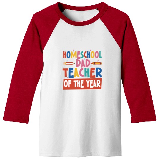Homeschool Dad Teacher Of The Year Homeschooling Baseball Tees
