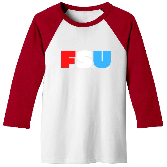 FSU Fuck Shit Up (in Red White Blue letters) Baseball Tees
