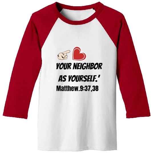 You must love your neighbor as yourself design. Baseball Tees