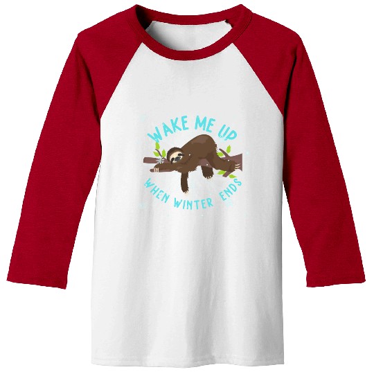 Wake up sloth only when winter is over Baseball Tees