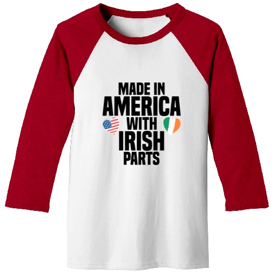 MADE IN AMERICA WITH IRISH PARTS Baseball Tees