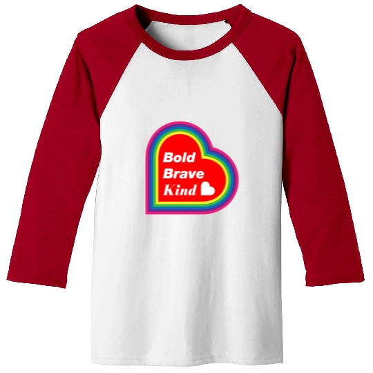 Be Kind Be Bold Be Brave spread love Baseball Tees