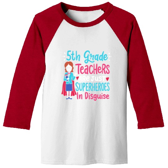 5th Grade Teachers Superheroes In Disguise Gift Baseball Tees