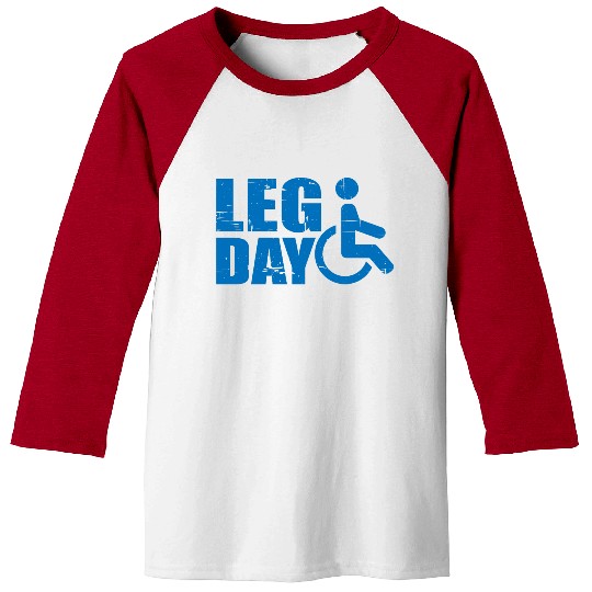 Leg Day Handicapped Wheelchair 19 Baseball Tees