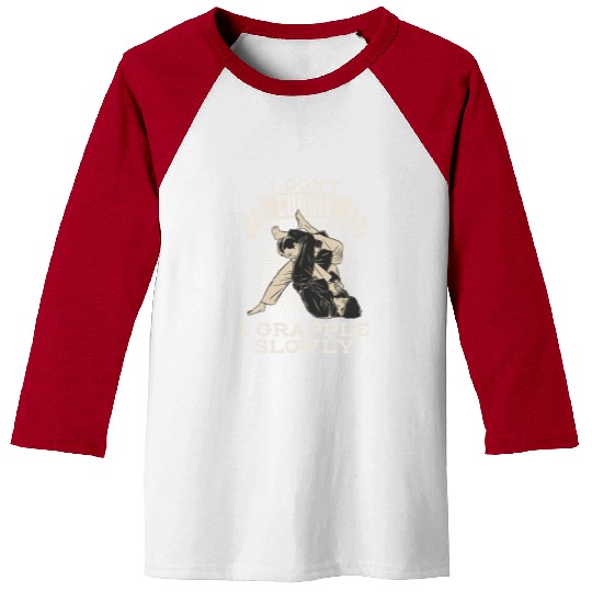 Brazilian Jiu Jitsu Sarcastic Quote MMA BJJ Baseball Tees