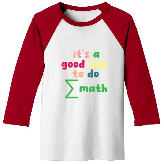 Math Teacher it's a good day to do math Baseball Tees