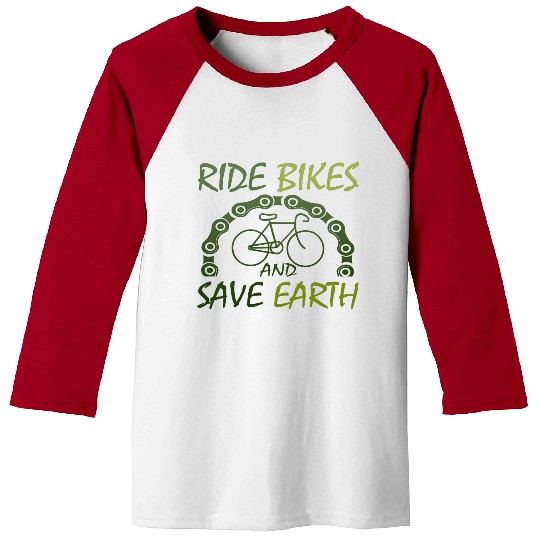 RIDE BIKES AND SAVE EARTH Baseball Tees