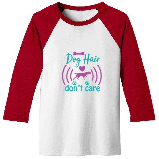dog hair don't care Baseball Tees