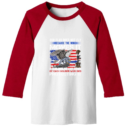Our Veterans Flag Do Not Fly the Wind Moves It Baseball Tees