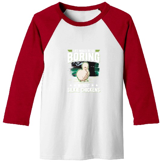 Life Would Be So Boring Without Silkie Chickens Baseball Tees