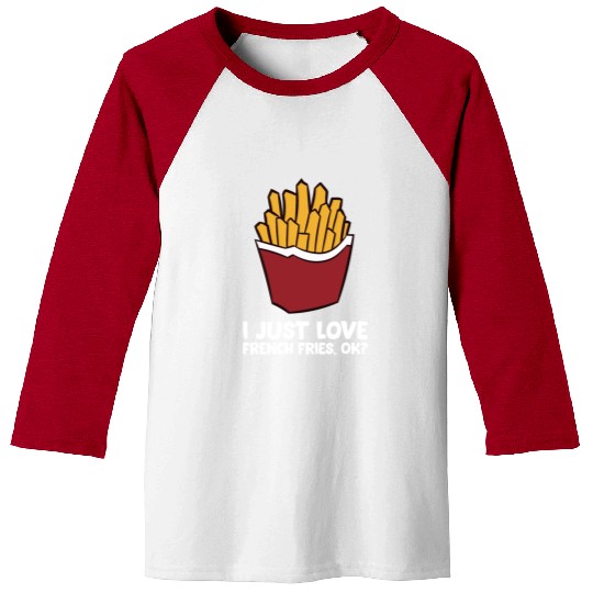 Fries - I just love french fries, ok? Baseball Tees