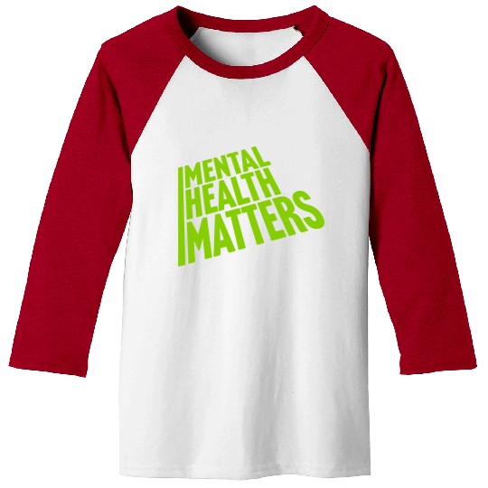 mental health matters quote Baseball Tees