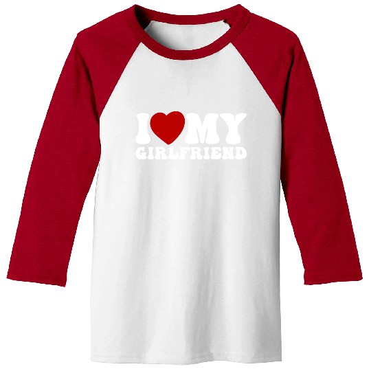 i love my girlfriend Baseball Tees