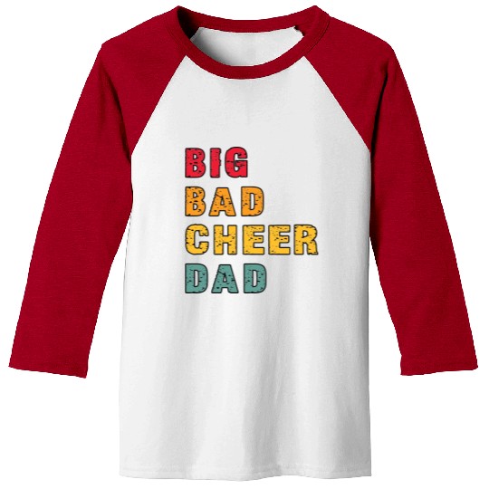 Big Bad Cheer Dad Funny Parent Father Awesome Baseball Tees