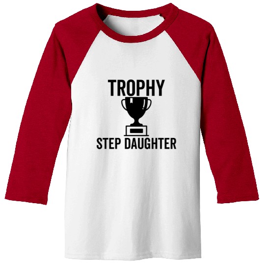 Trophy Step Daughter Baseball Tees