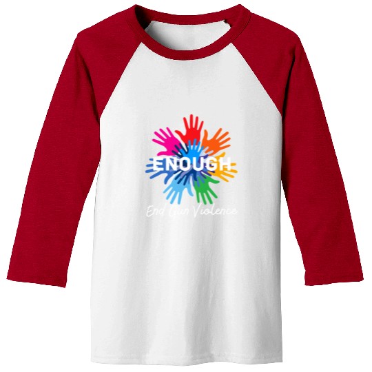 Enough End Gun Violence Gun Awareness Day Wear Baseball Tees