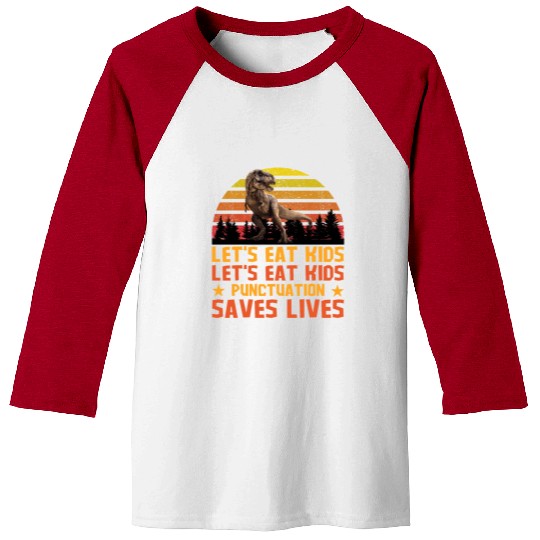 Let's Eat Punctuation Saves Lives Grammar Teacher Baseball Tees