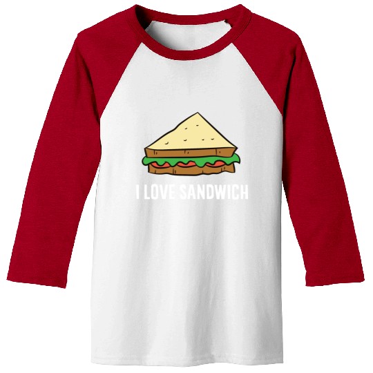Sandwich - I love sandwiches Baseball Tees